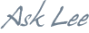 Ask Lee